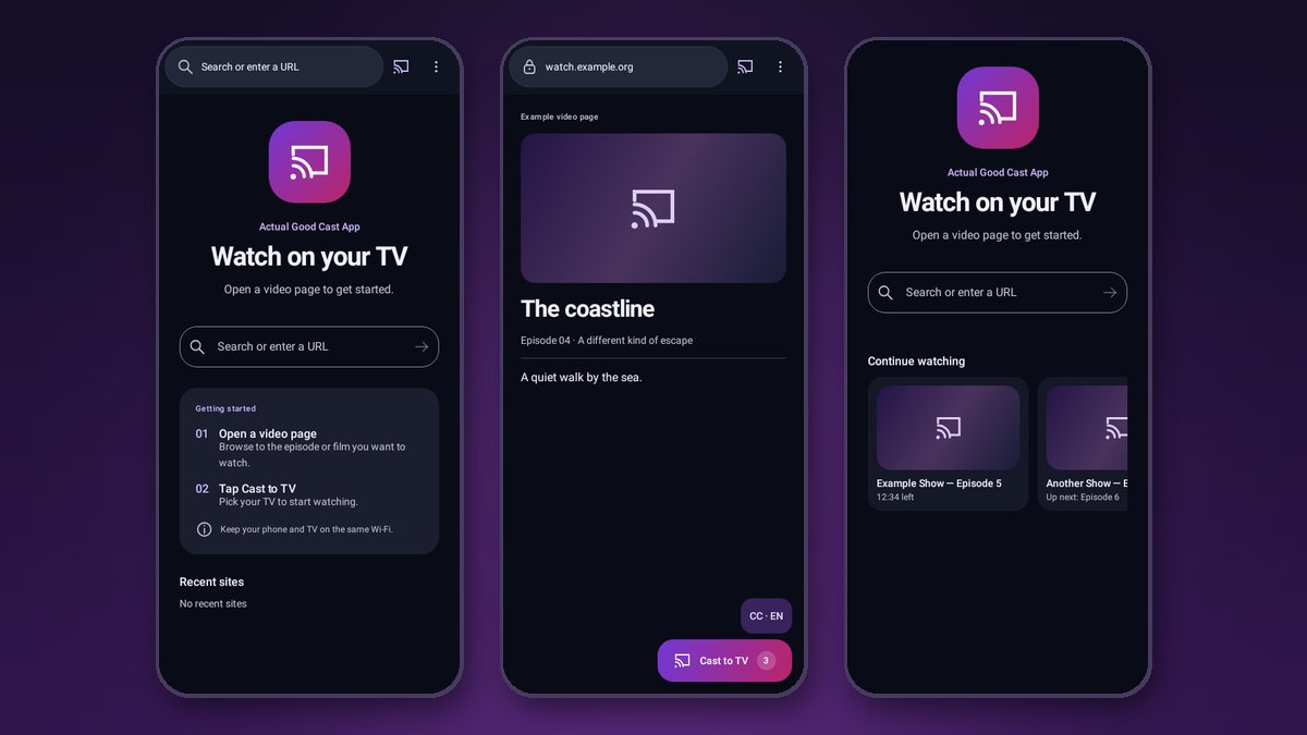 Three Actual Good Cast screens: home, a video page with a Cast to TV button, and Continue watching